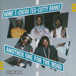 Home T Cocoa Tea Cutty Ranks - Another one for the road