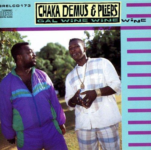 Chaka Demus & Pliers - Gal Wine Wine Wine