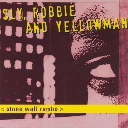 Sly, Robbie And Yellowman - Stone Wall Rambo