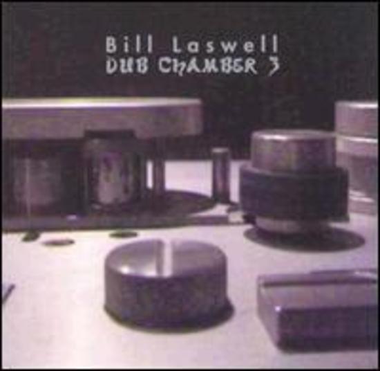 Laswell, Bill - Dub Chamber 3