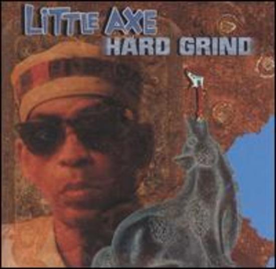 Little Axe - Hard Grind BIM SHERMAN