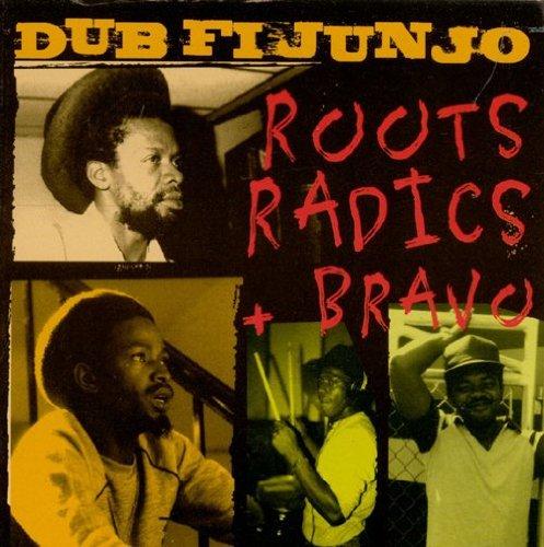 Roots Radics + Bravo - Dub Fijunjo