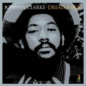 Clarke, Johnny - Dread a Dub