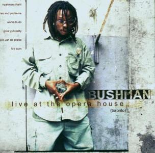 Bushman ( JAM ) - Live At The Opera House