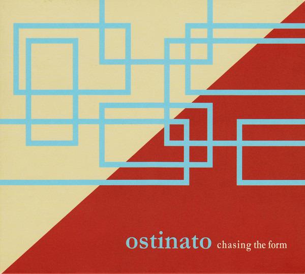 Ostinato - Chasing The Form EXILE ON MAINSTREAM RECORDS