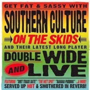 Southern Culture On The Skids - Double Wide And Live
