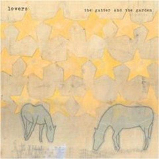 Lovers - The Gutter and the Garden