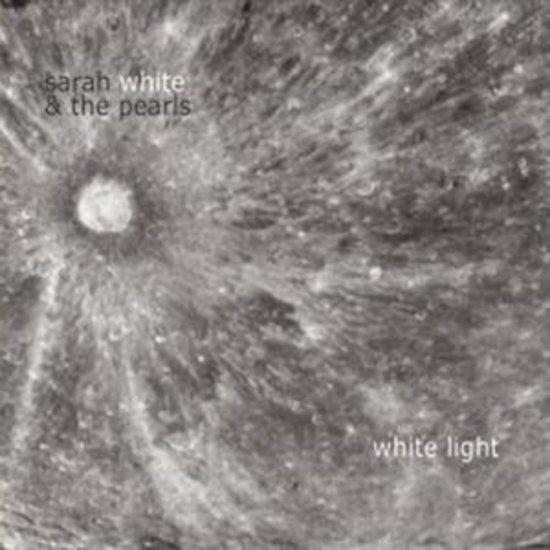 White, Sarah & the Pearls - White Light