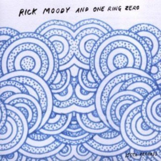 Moody, Rick - and One Ring Zero