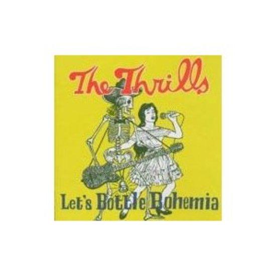 Thrills, the - Let's Bottle Bohemia