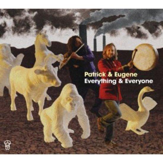 Patrick & Eugene - Everything & Everyone
