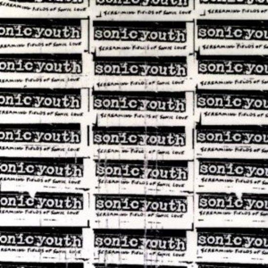 Sonic Youth - Screaming Fields of Sonic Love