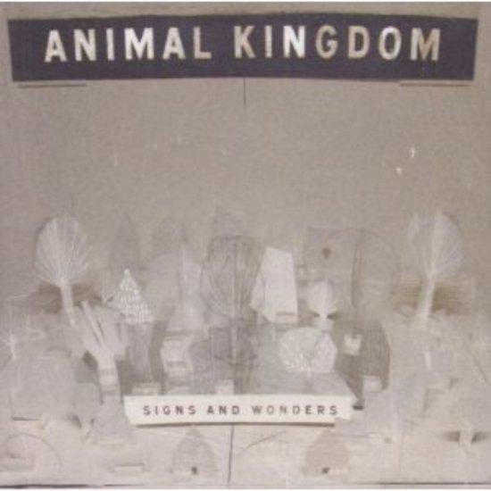 Animal Kingdom - Signs and Wonders