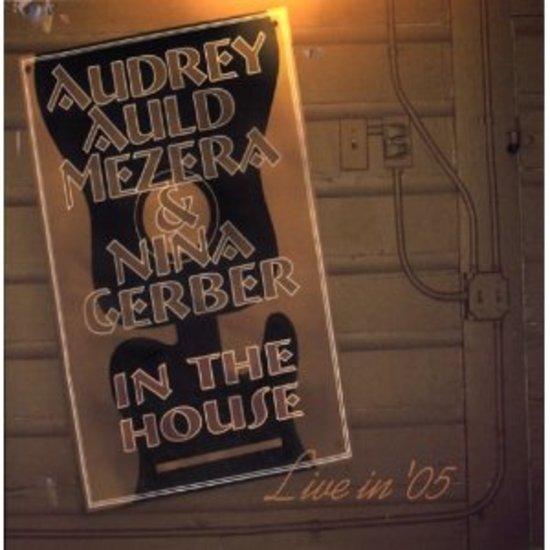 Mezera, Audrey Auld & Nina Gerber - In the House