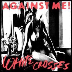 Against Me! - White Crosses +18 BONUS PAGE BOOKLET