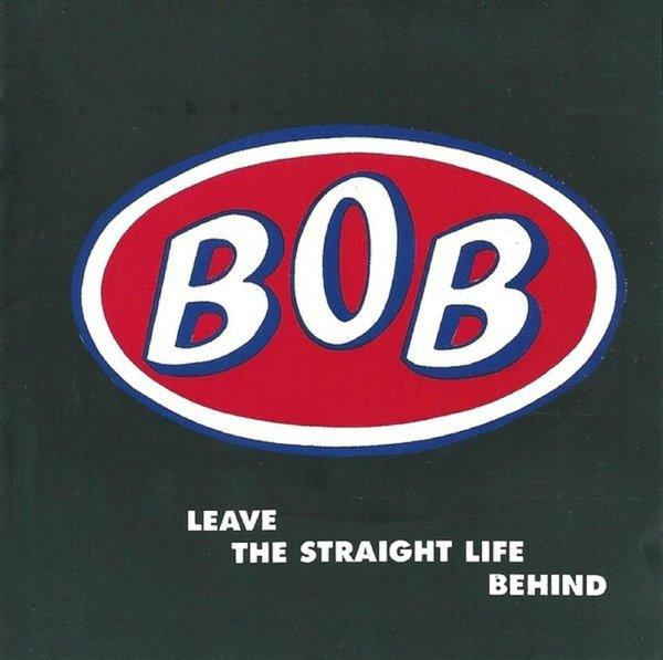 BOB - Leave The Straight Life Behind, Peel Sessions