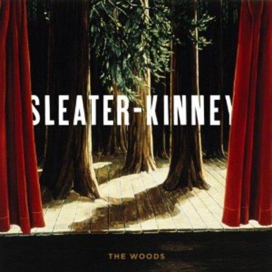 Sleater-Kinney - The Woods