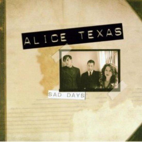 Alice Texas - Sad Days