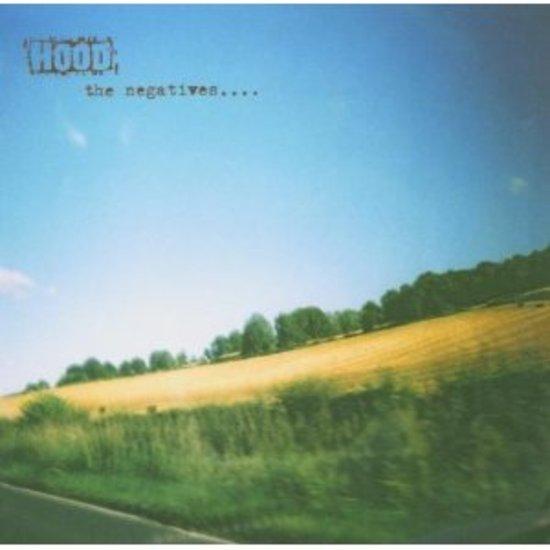 Hood - The Negatives..... EP + VIDEO