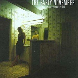 Early November - The Room's Too Cold