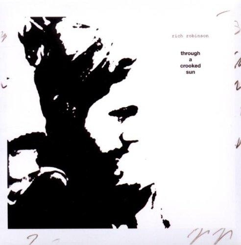 Robinson, Rich - Through A Crooked Sun + 4 Bonus-Tracks BLACK CROWS WARREN HAYNES