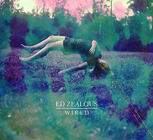 Zealous, Ed - Wired