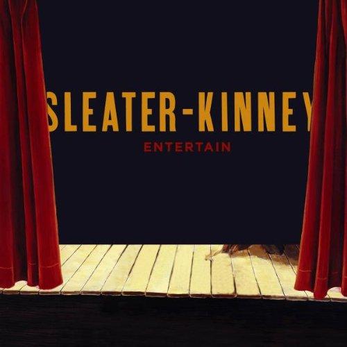 Sleater-Kinney - Entertain