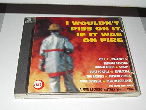 VA - I Wouldn't Piss On It If It Was On Fire PULP TEENAGE FANCLUB