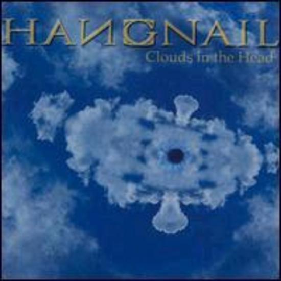 Hangnail - Clouds in the Head