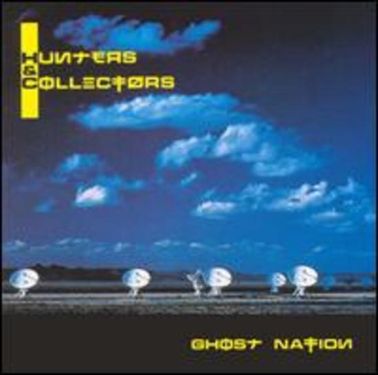 Hunters & Collectors - Ghost Nation