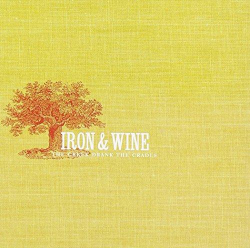 Iron & Wine - The Creek Drank the Cradle