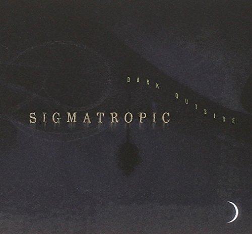 Sigmatropic - Dark Outside WALKABOUTS HOWIE GELB HUM