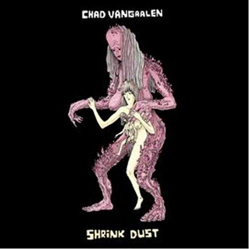 Vangaalen, Chad - Shrink Dust SUB POP