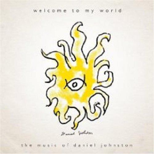 Johnston, Daniel - Welcome to My World