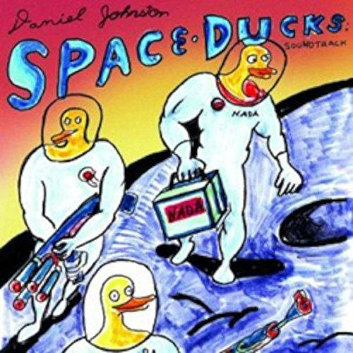 Johnston, Daniel - Space Ducks: Soundtrack +CARTOON BOOKLET