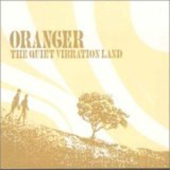 Oranger - The Quiet Vibration Land