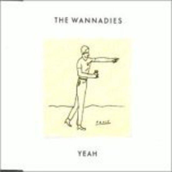 Wannadies, the - Yeah