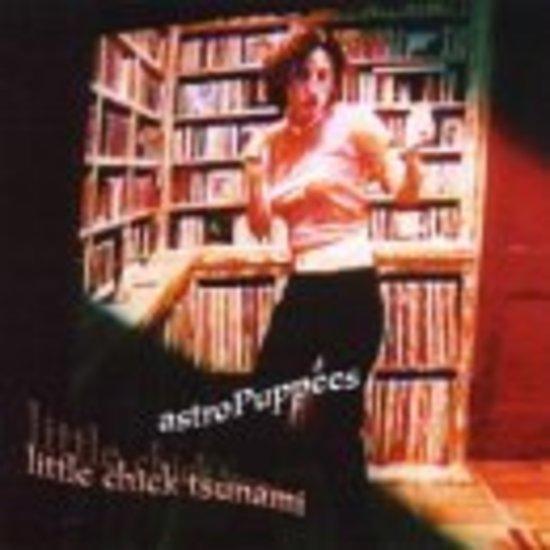 Astropuppees - Little Chick Tsunami