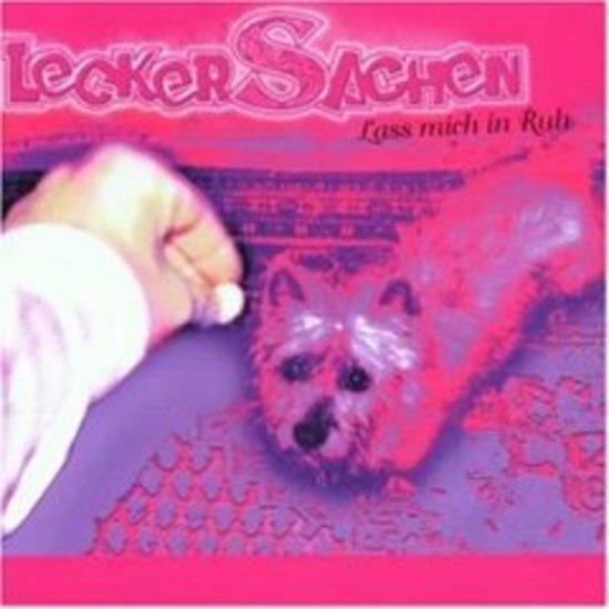 Lecker Sachen - Lass mich in Ruh
