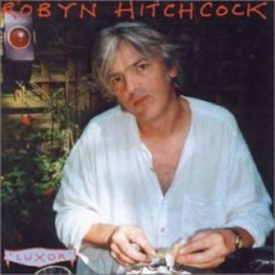 Hitchcock, Robyn - Luxor