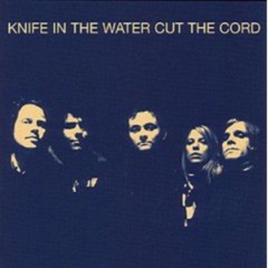 Knife in the Water - Cut the Cord