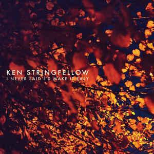 Stringfellow, Ken - I Never Said I'd Make It Easy THE POSIES