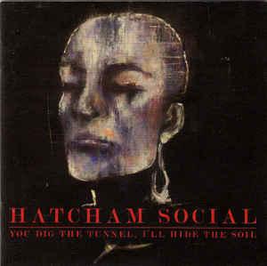 Hatcham Social - You Dig the Tunnel, I'll Hide the Soil FIERCE PANDA