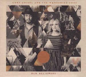 Chisel, Cory and The Wandering Sons - Old Believers