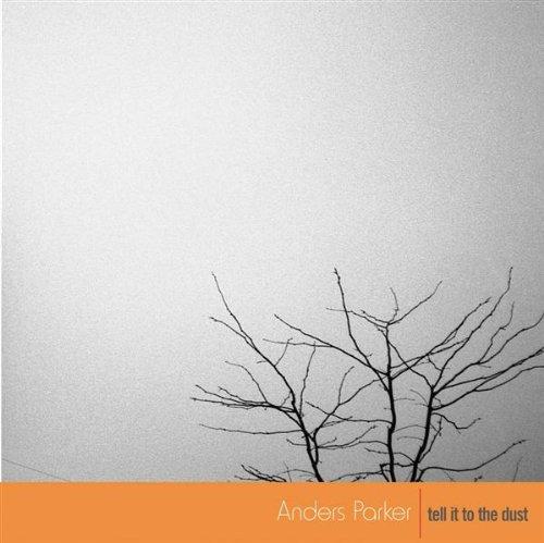 Anders Parker - Tell It To The Dust