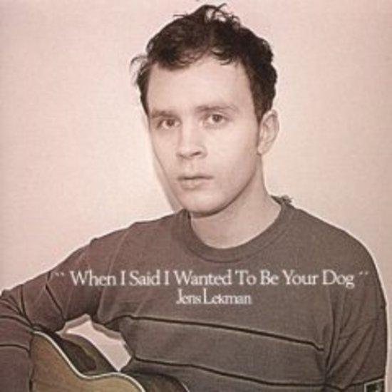 Lekman, Jens - When I Said I Wanted to Be Your Dog (11 tracks)