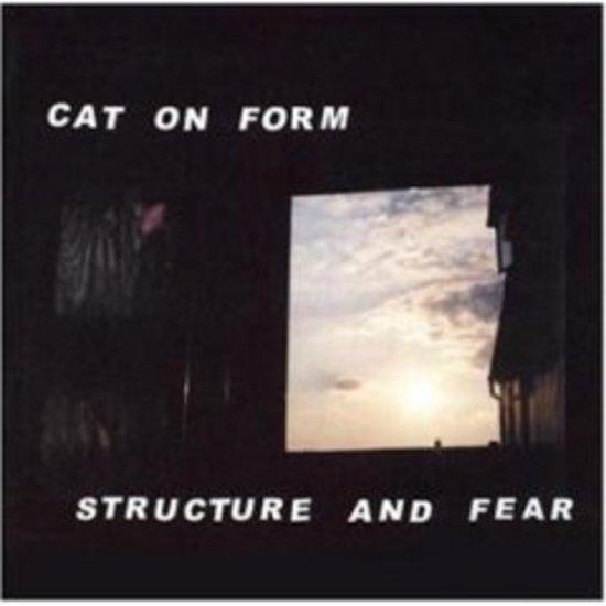 Cat on Form - Structure and Fear