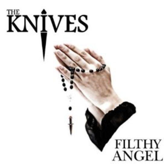 Knives, The - Filthy Angel