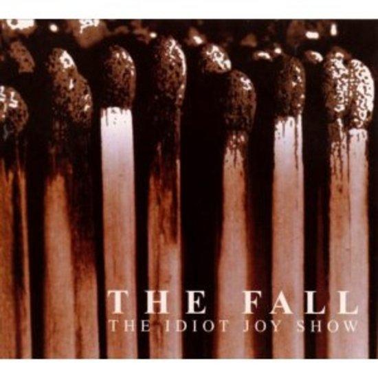 Fall, the - Idiot Joy Show (Digipack)