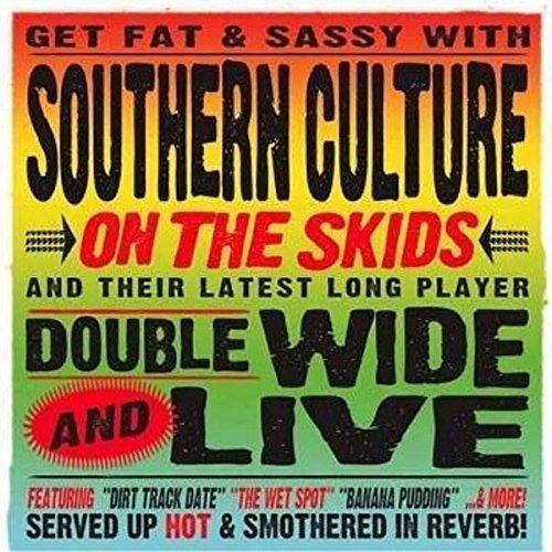Southern Culture On The Skids - Doublewide and Live + LIVE VIDEOS